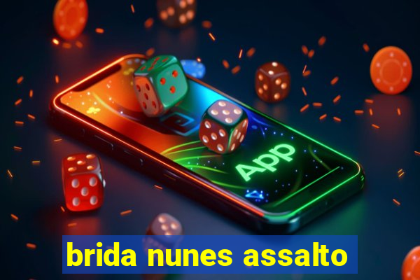 brida nunes assalto